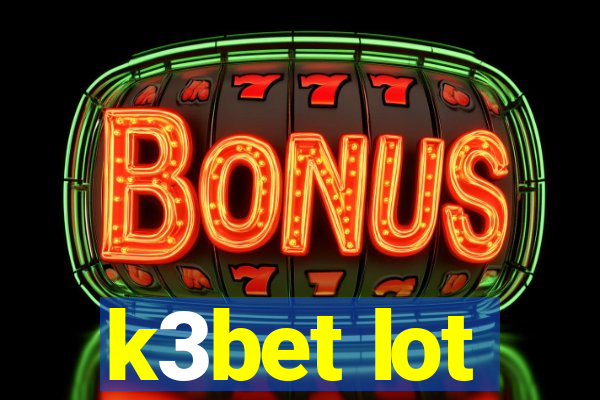 k3bet lot